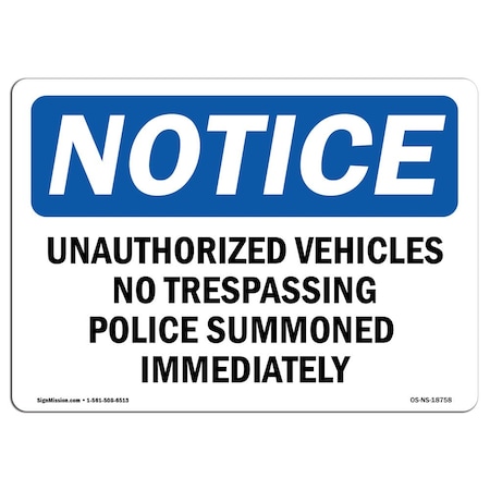 Signmission OSHA Notice Sign, 12" Height, 18" Width, Unauthorized Vehicles No Trespassing Police Sign, Landscape OS-NS-D-1218-L-18758